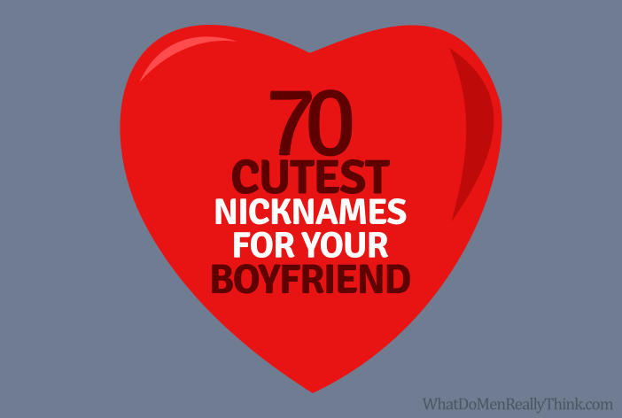 Unique nicknames to call your boyfriend